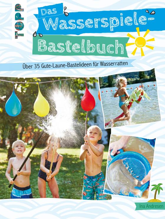 Cover-Bild Das Wasserspiele-Bastelbuch