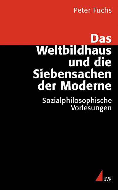 Cover-Bild Das Weltbildhaus und die Siebensachen der Moderne