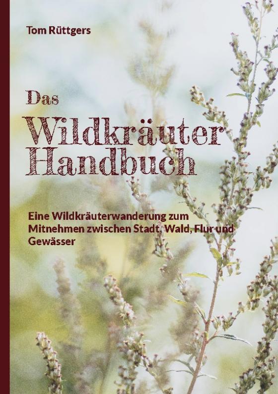 Cover-Bild Das Wildkräuter Handbuch