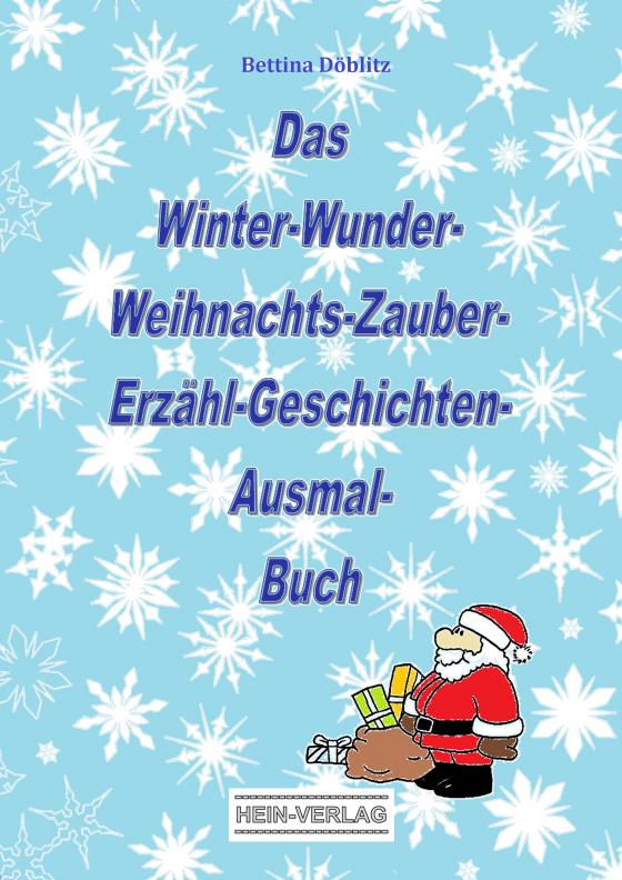 Cover-Bild Das Winter-Wunder-Weihnachts-Zauber- Erzähl-Geschichten-Ausmal- Buch