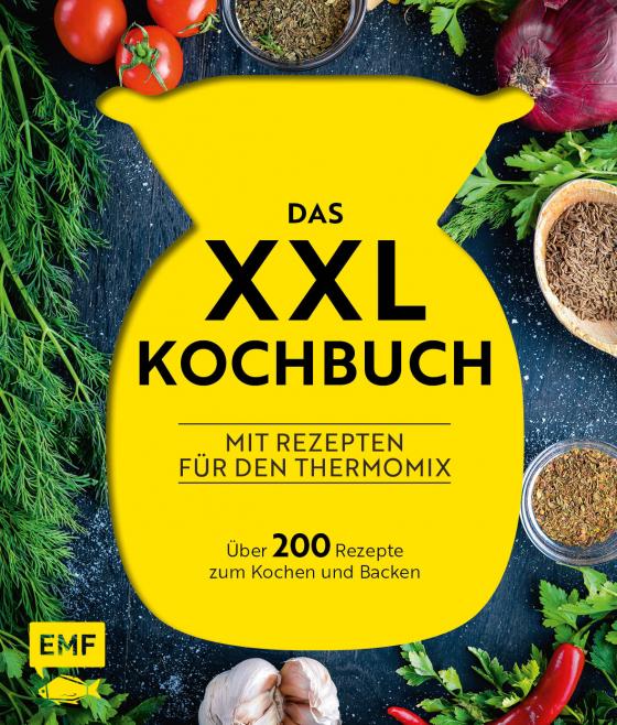 Cover-Bild Das XXL-Kochbuch mit Rezepten für den Thermomix – Über 200 Rezepte zum Kochen und Backen