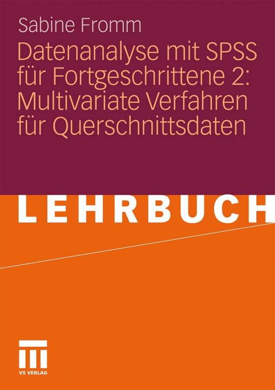 Cover-Bild Datenanalyse mit SPSS für Fortgeschrittene 2: Multivariate Verfahren für Querschnittsdaten