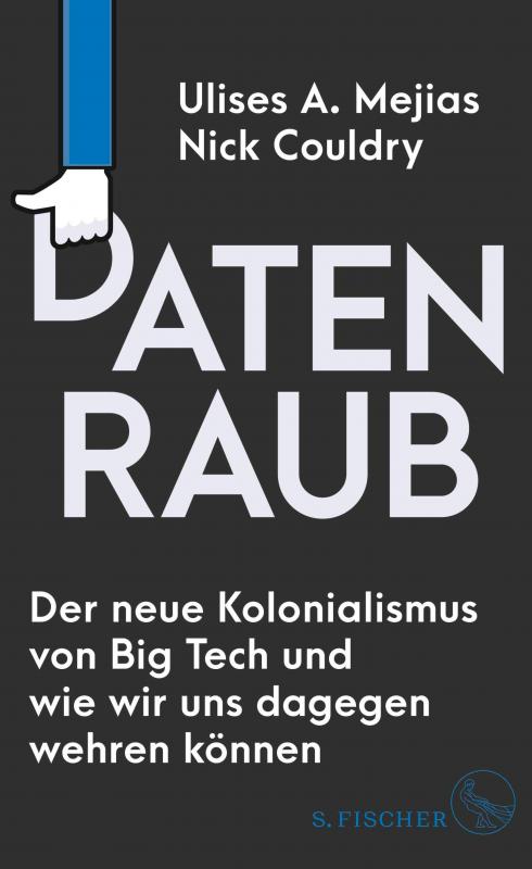 Cover-Bild Datenraub – Der neue Kolonialismus von Big Tech und wie wir uns dagegen wehren können