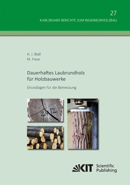 Cover-Bild Dauerhaftes Laubrundholz für Holzbauwerke - Grundlagen für die Bemessung