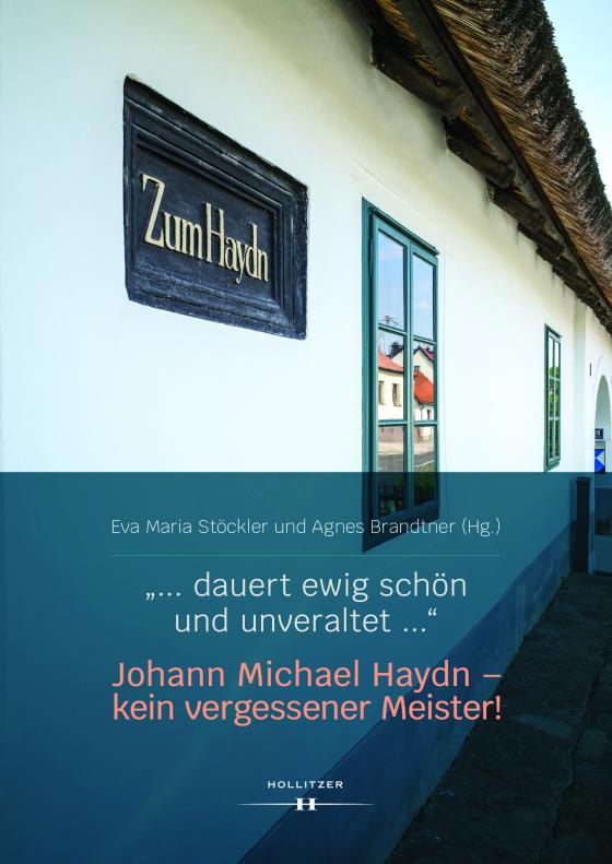 Cover-Bild „... dauert ewig schön und unveraltet ...“ Johann Michael Haydn – kein vergessener Meister!