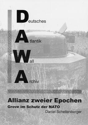 Cover-Bild DAWA Sonderbände. Deutsches Atlantikwall-Archiv / Allianz zweier Epochen - Grove im Schutz der NATO