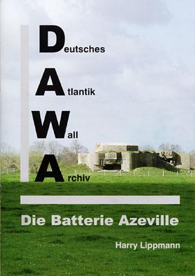 Cover-Bild DAWA Sonderbände. Deutsches Atlantikwall-Archiv / Die Batterie Azeville