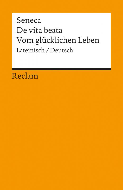 Cover-Bild De vita beata / Vom glücklichen Leben. Lateinisch/Deutsch