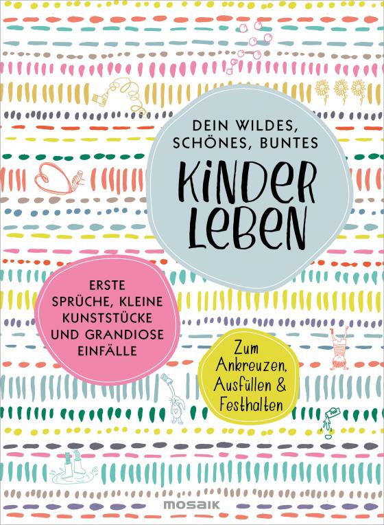 Cover-Bild Dein wildes, schönes, buntes Kinderleben