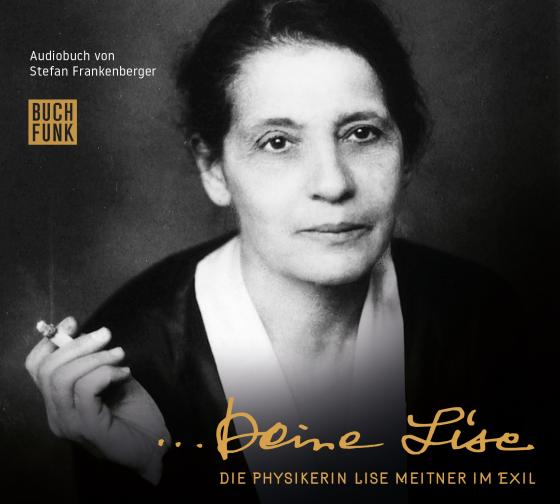 Cover-Bild Deine Lise - Die Physikerin Lise Meitner im Exil