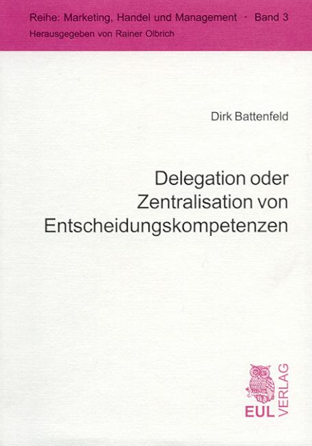 Cover-Bild Delegation oder Zentralisation von Entscheidungskompetenzen