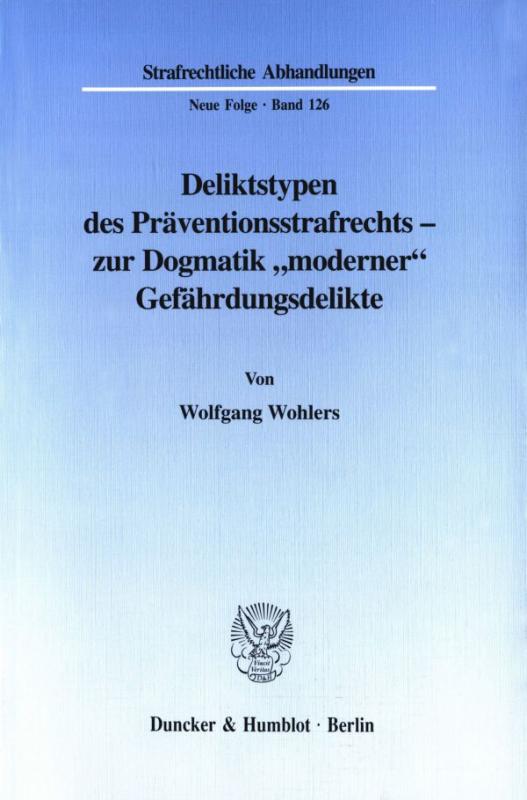 Cover-Bild Deliktstypen des Präventionsstrafrechts - zur Dogmatik "moderner" Gefährdungsdelikte.