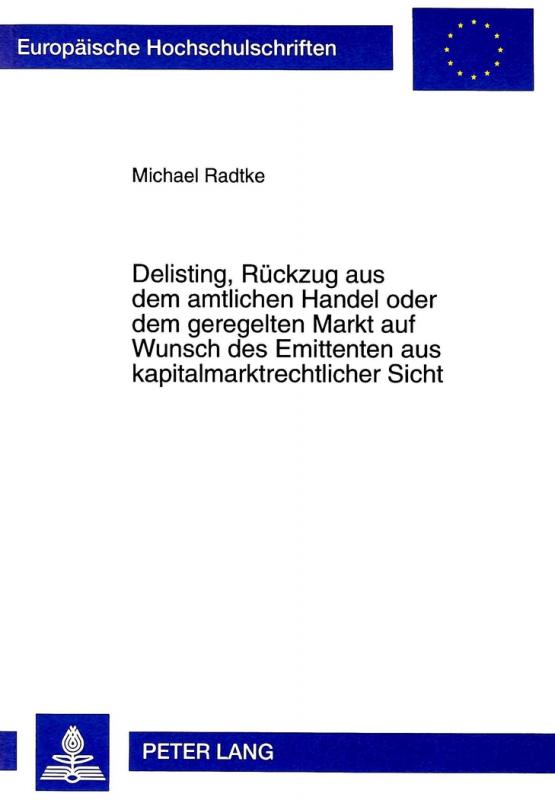 Cover-Bild Delisting, Rückzug aus dem amtlichen Handel oder dem geregelten Markt auf Wunsch des Emittenten aus kapitalmarktrechtlicher Sicht