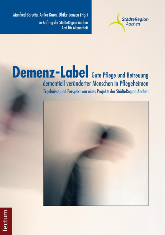 Cover-Bild Demenz-Label - Gute Pflege und Betreuung dementiell veränderter Menschen in Pflegeheimen