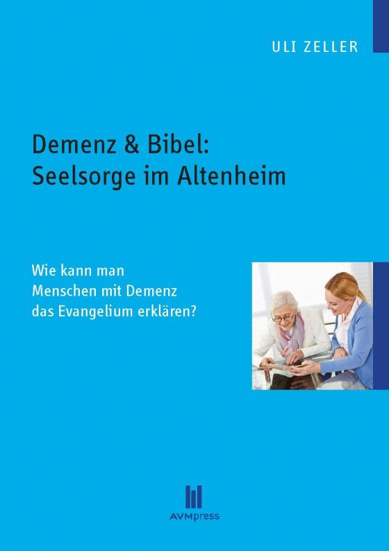 Cover-Bild Demenz & Bibel: Seelsorge im Altenheim