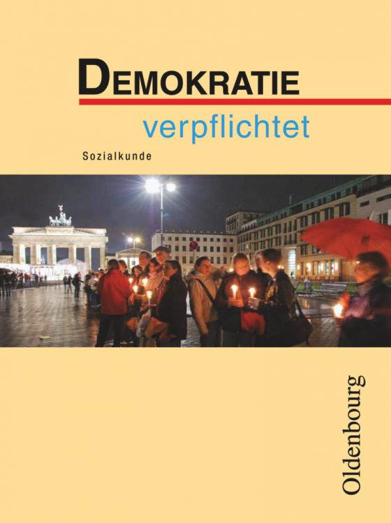 Cover-Bild Demokratie verpflichtet - Für den Sozialkundeunterricht an Realschulen in Bayern - Realschule Bayern - Ausgabe 2011 - 10. Jahrgangsstufe