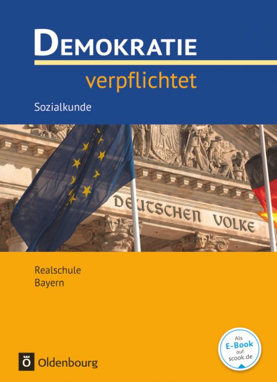 Cover-Bild Demokratie verpflichtet - Für den Sozialkundeunterricht an Realschulen in Bayern - Realschule Bayern - Ausgabe 2016 - 10. Jahrgangsstufe