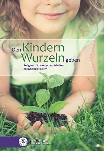 Cover-Bild Den Kindern Wurzeln geben