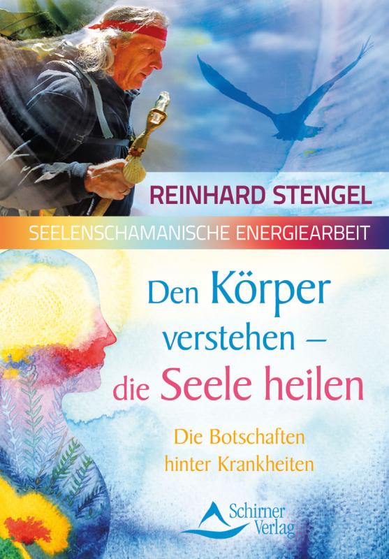 Cover-Bild Den Körper verstehen – die Seele heilen