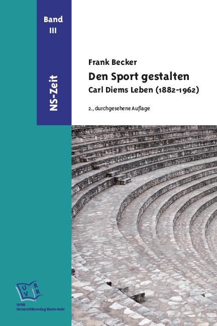 Cover-Bild Den Sport gestalten. Carl Diems Leben (1882-1962)