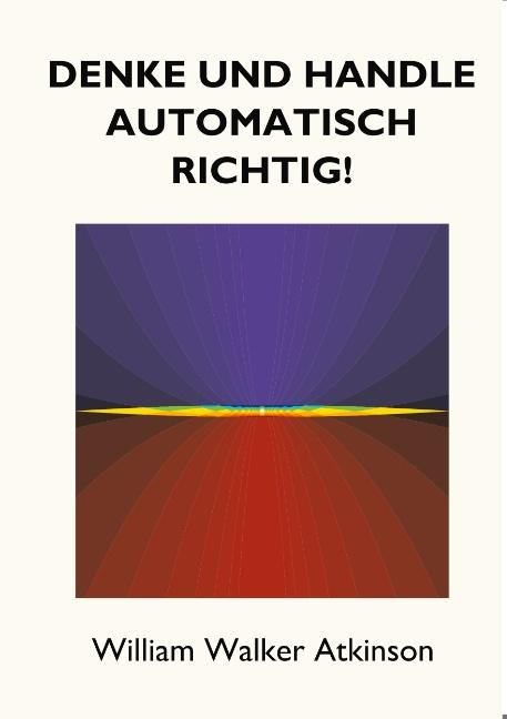 Cover-Bild Denke und handle automatisch richtig!