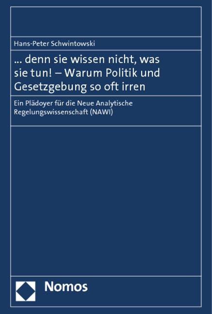 Cover-Bild ... denn sie wissen nicht, was sie tun! - Warum Politik und Gesetzgebung so oft irren