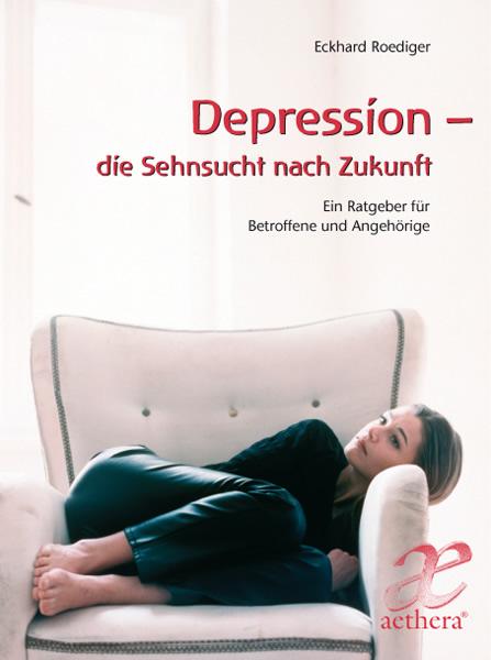 Cover-Bild Depression - die Sehnsucht nach Zukunft