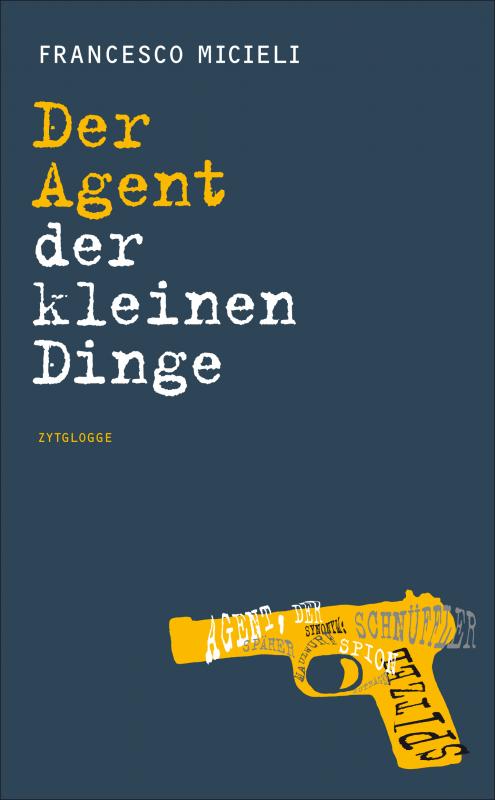 Cover-Bild Der Agent der kleinen Dinge