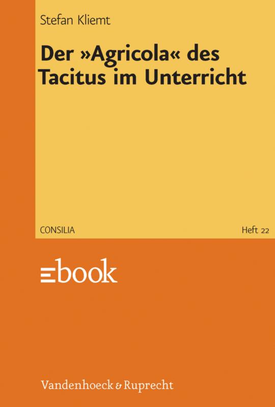 Cover-Bild Der »Agricola« des Tacitus im Unterricht