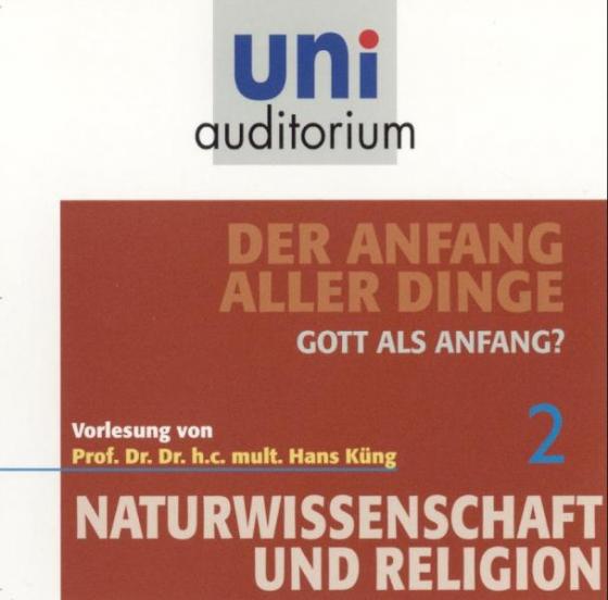 Cover-Bild Der Anfang aller Dinge, Teil 2. Gott als Anfang?