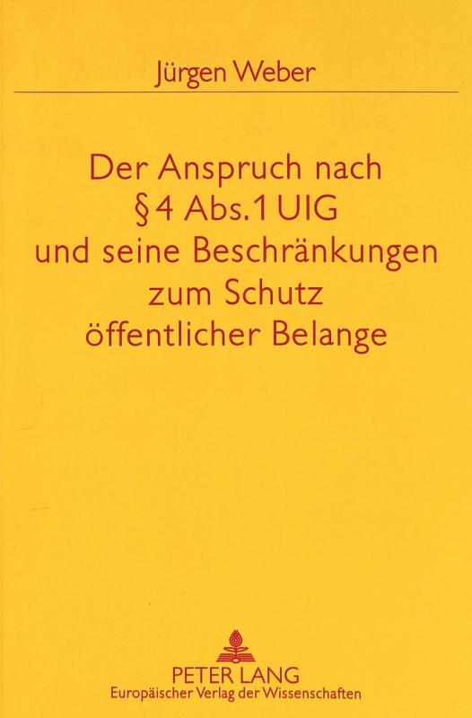 Cover-Bild Der Anspruch nach 4 Abs. 1 UIG und seine Beschränkungen zum Schutz öffentlicher Belange