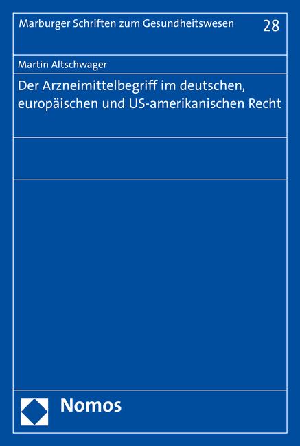 Cover-Bild Der Arzneimittelbegriff im deutschen, europäischen und US-amerikanischen Recht