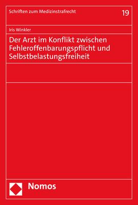 Cover-Bild Der Arzt im Konflikt zwischen Fehleroffenbarungspflicht und Selbstbelastungsfreiheit