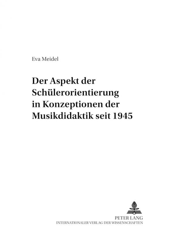 Cover-Bild Der Aspekt der Schülerorientierung in Konzeptionen der Musikdidaktik seit 1945