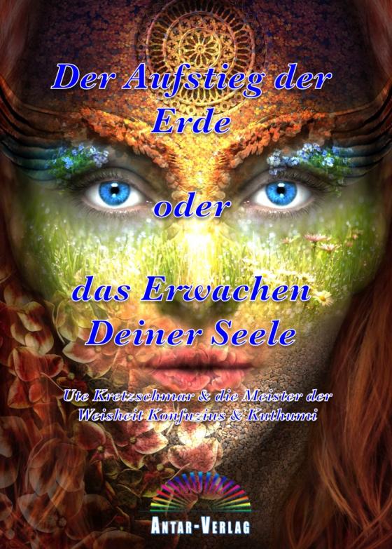 Cover-Bild Der Aufstieg der Erde oder das Erwachen Deiner Seele (Buch)