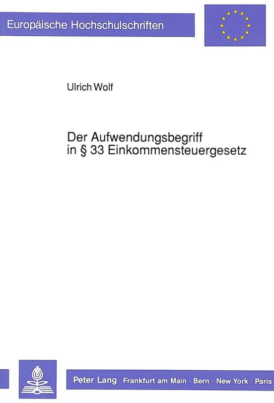 Cover-Bild Der Aufwendungsbegriff in 33 Einkommensteuergesetz