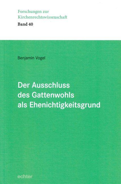 Cover-Bild Der Ausschluss des Gattenwohls als Ehenichtigkeitsgrund