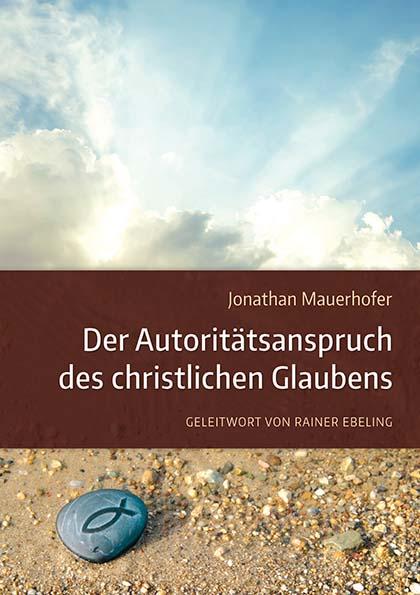 Cover-Bild Der Autoritätsanspruch des christlichen Glaubens