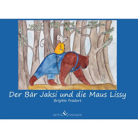 Cover-Bild Der Bär Jaksi und die Maus Lissy