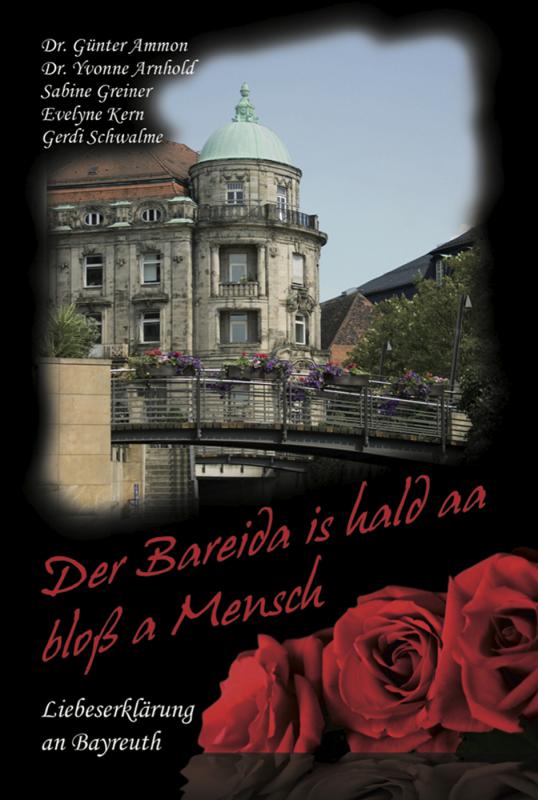 Cover-Bild Der Bareida is hald aa bloß a Mensch – Liebeserklärung an Bayreuth