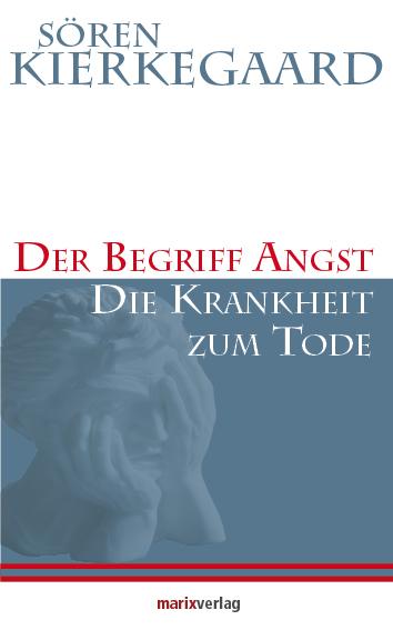 Cover-Bild Der Begriff Angst /Die Krankheit zum Tode