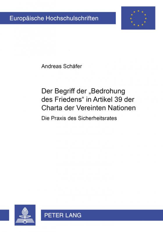 Cover-Bild Der Begriff der «Bedrohung des Friedens» in Artikel 39 der Charta der Vereinten Nationen