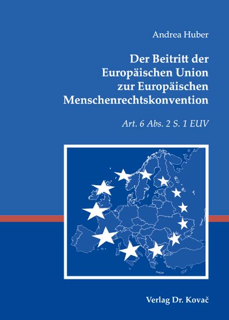 Cover-Bild Der Beitritt der Europäischen Union zur Europäischen Menschenrechtskonvention