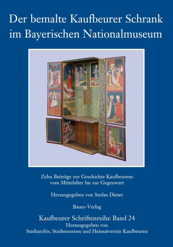 Cover-Bild Der bemalte Kaufbeurer Schrank im Bayerischen Nationalmuseum