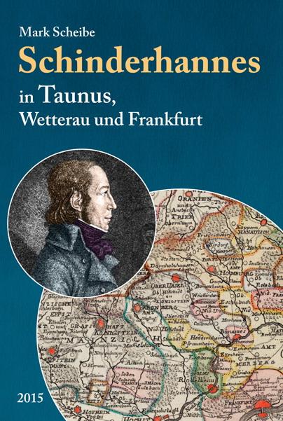 Cover-Bild Der berüchtigte Schinderhannes in Taunus, Wetterau und Frankfurt
