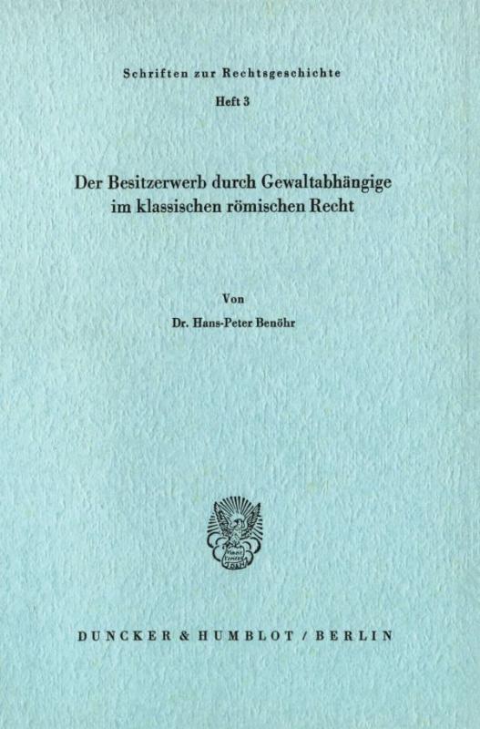 Cover-Bild Der Besitzerwerb durch Gewaltabhängige im klassischen römischen Recht.