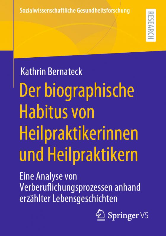 Cover-Bild Der biographische Habitus von Heilpraktikerinnen und Heilpraktikern