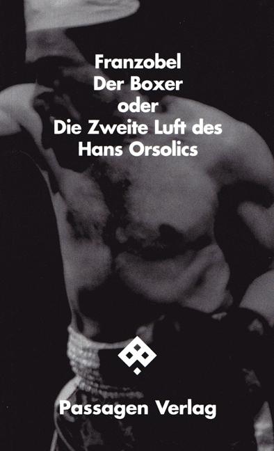 Cover-Bild Der Boxer oder Die Zweite Luft des Hans Orsolics