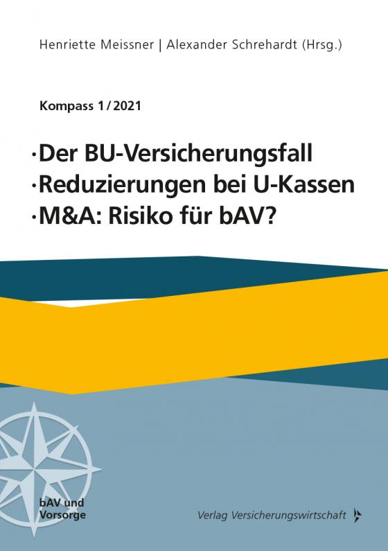 Cover-Bild Der BU-Versicherungsfall, Reduzierung bei U-Kassen, M&A: Risiko für bAV