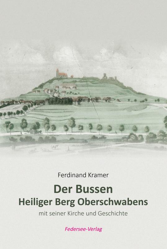 Cover-Bild Der Bussen - Heiliger Berg Oberschwabens mit seiner Kirche und Geschichte